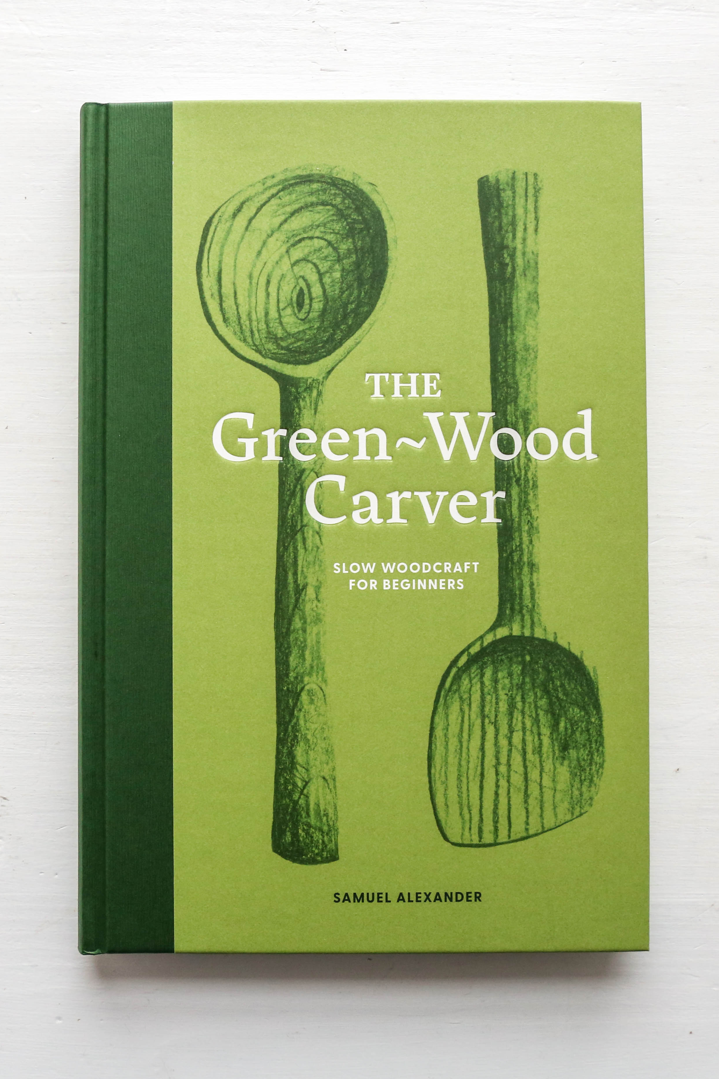 The Green-Wood Carver : Slow woodcraft for beginners – Berylune