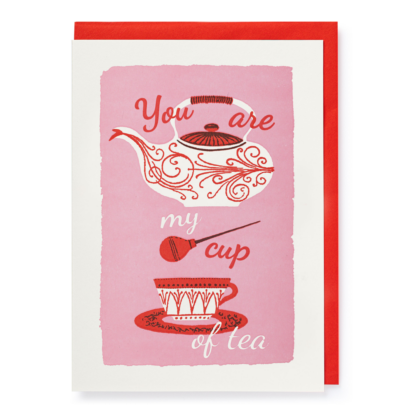 You Are My Cup Of Tea Card