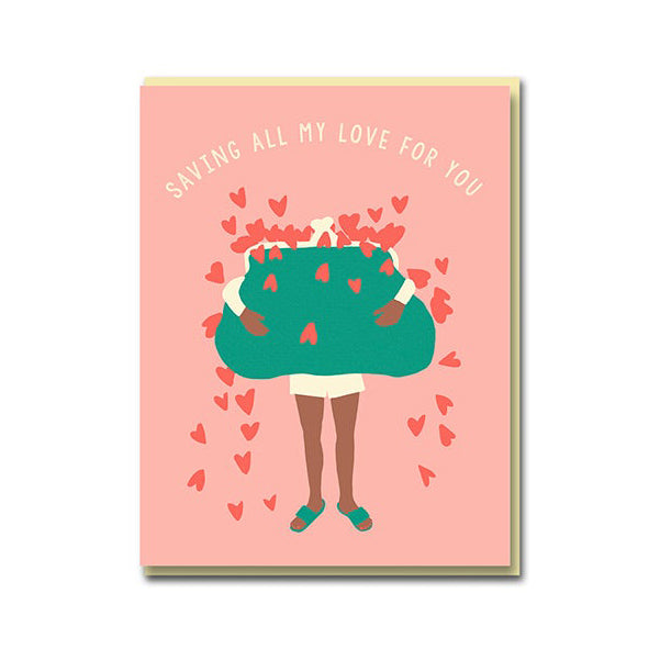 Saving All My Love Valentine's Day Card