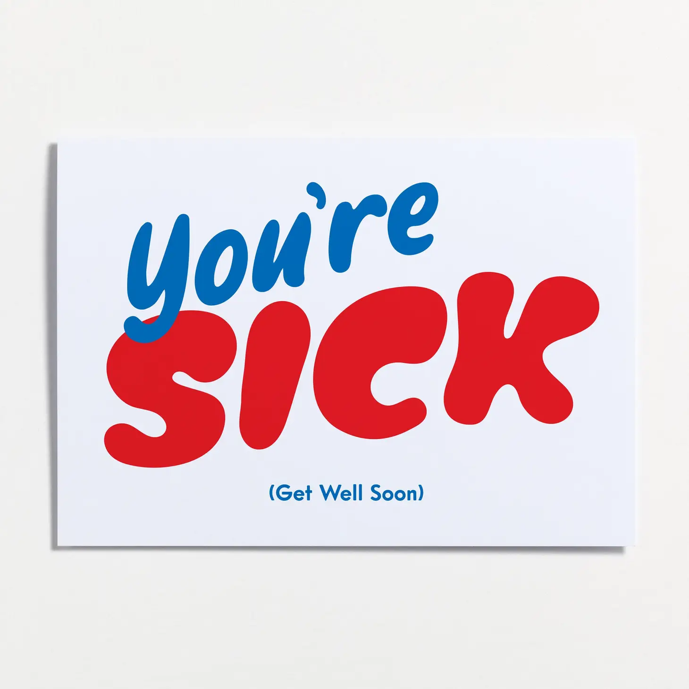 You're Sick Greetings Card