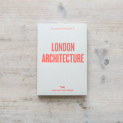 An Opinionated Guide To London Architecture