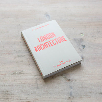 An Opinionated Guide To London Architecture