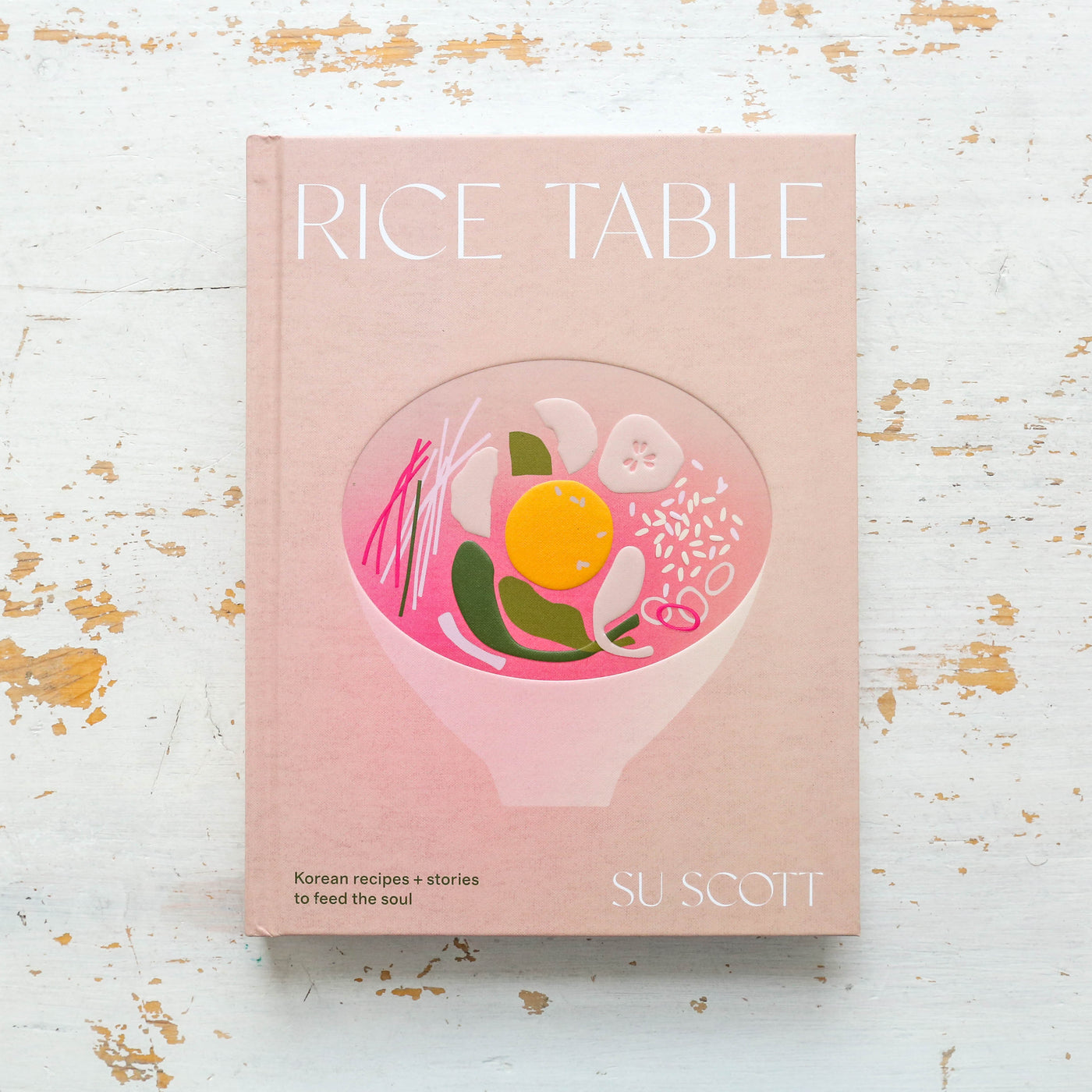 Rice Table : Korean Recipes and Stories to Feed the Soul