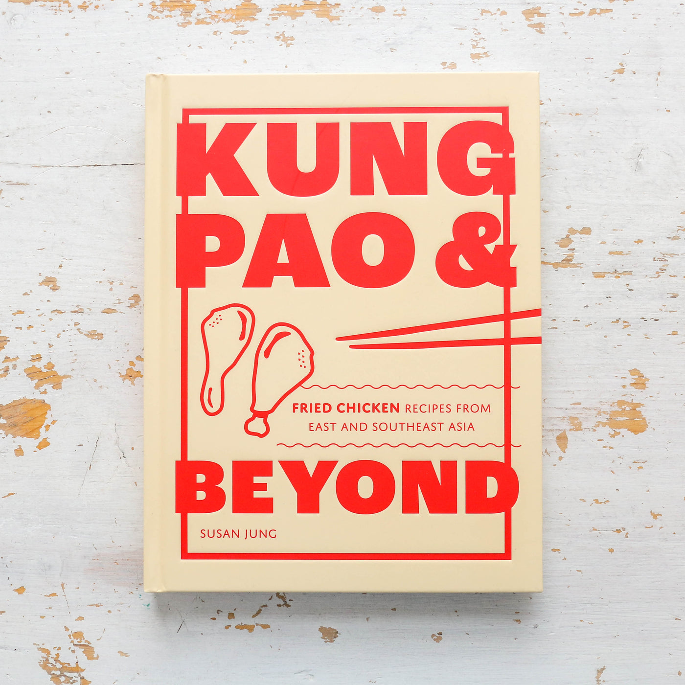 Kung Pao and Beyond : Fried Chicken Recipes from East and Southeast Asia