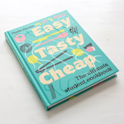 Easy, Tasty, Cheap : The ultimate student cookbook