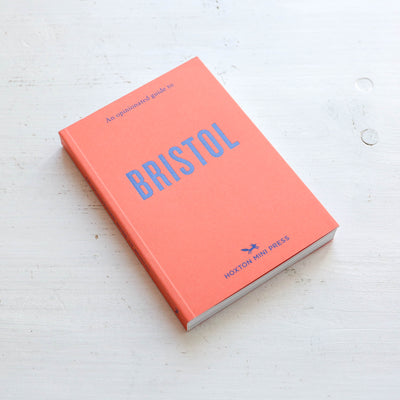 An Opinionated Guide to Bristol