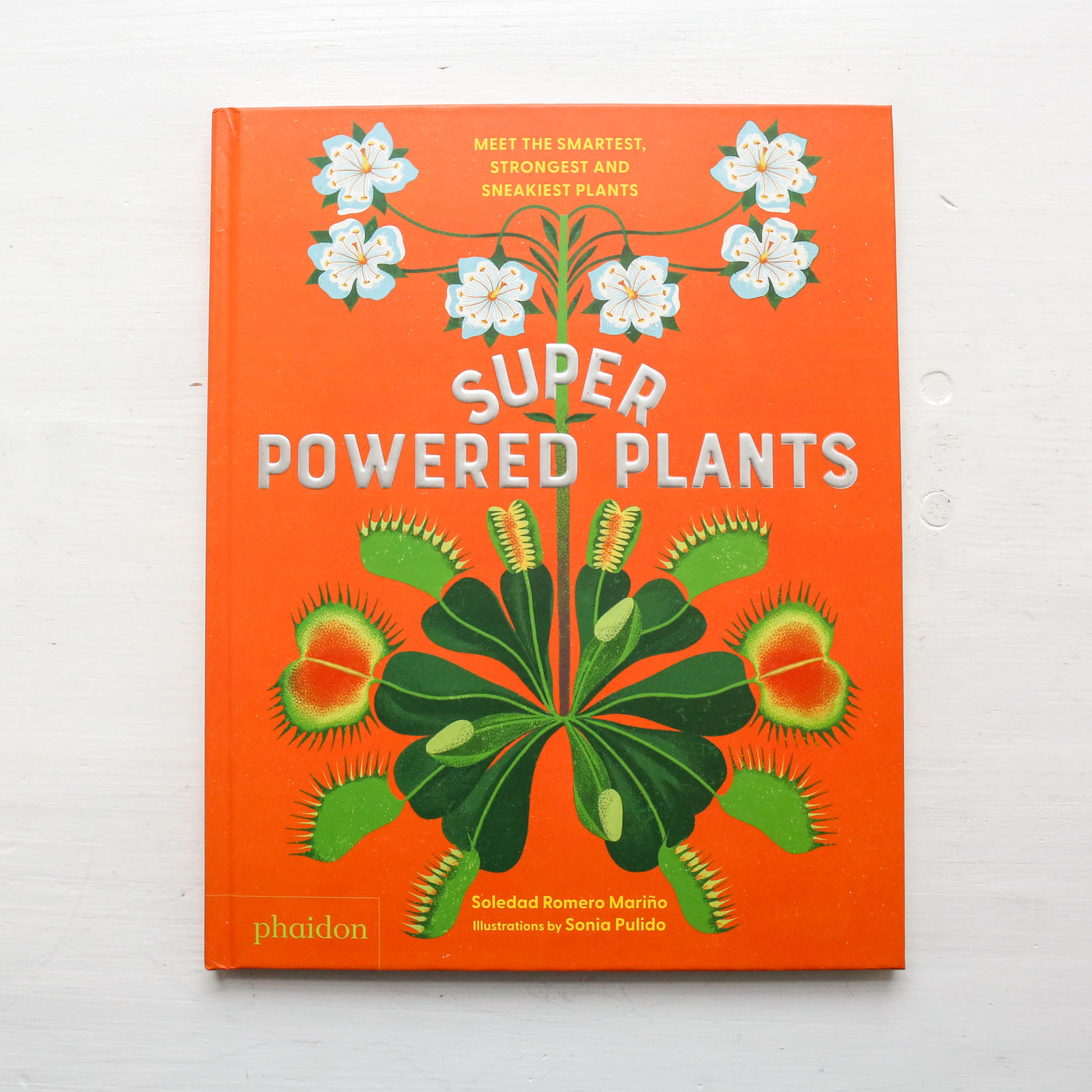 Superpowered Plants : Meet the Smartest, Strongest, and Sneakiest Plants