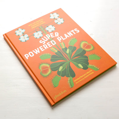 Superpowered Plants : Meet the Smartest, Strongest, and Sneakiest Plants