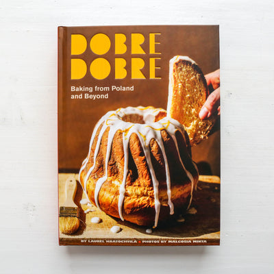 Dobre Dobre - Baking from Poland and Beyond