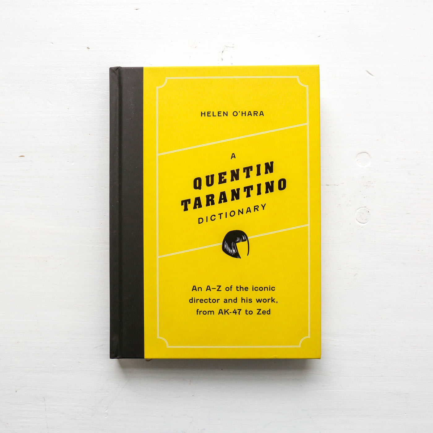 A Quentin Tarantino Dictionary : An A–Z of the iconic director