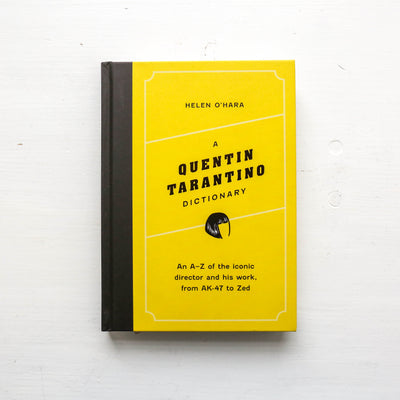 A Quentin Tarantino Dictionary : An A–Z of the iconic director