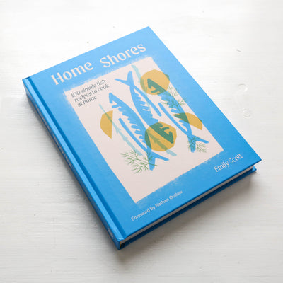 Home Shores : 100 Simple Fish Recipes to Cook at Home