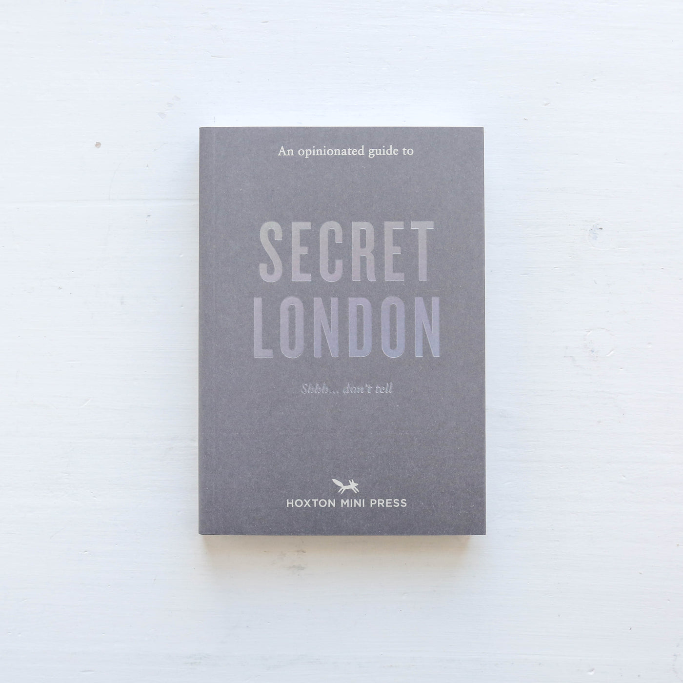 An Opinionated Guide To Secret London