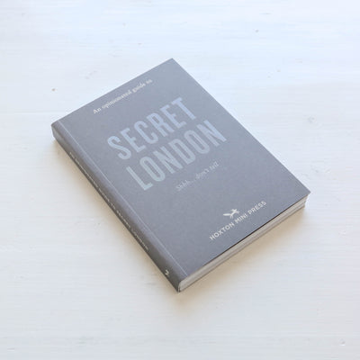 An Opinionated Guide To Secret London