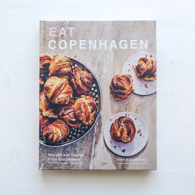 Eat Copenhagen : Recipes and Stories From Scandinavia