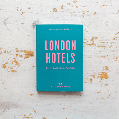 An Opinionated Guide To London Hotels