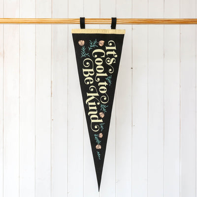 It's Cool To Be Kind Pennant Flag