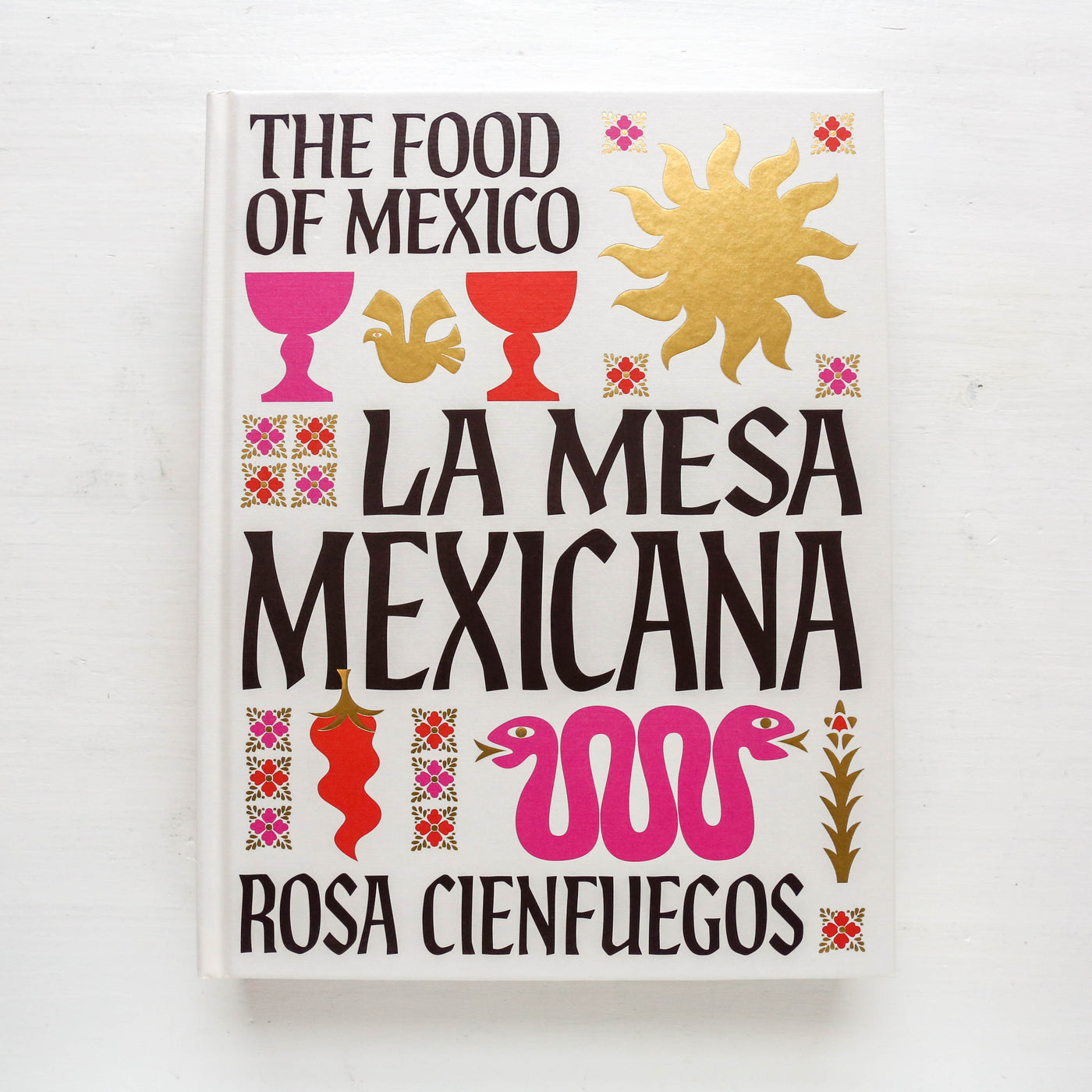 La Mesa Mexicana : The Food of Mexico
