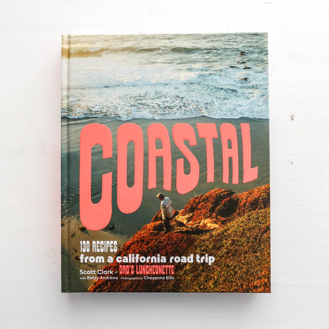 Coastal : 130 Recipes from a California Road Trip