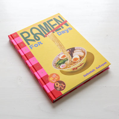 Ramen For Days : A Japanese Noodle Book For Everyone