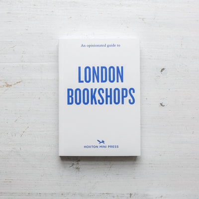 An Opinionated Guide To London Bookshops