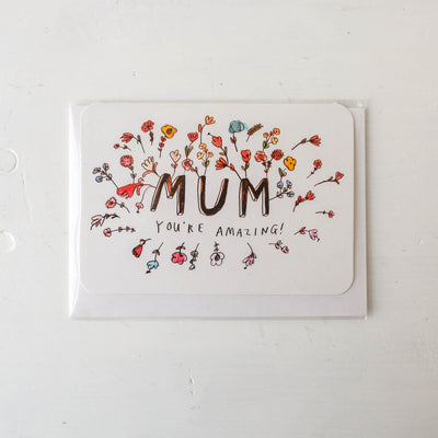 Mum You're Amazing! Card