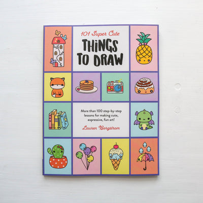 101 Super Cute Things to Draw
