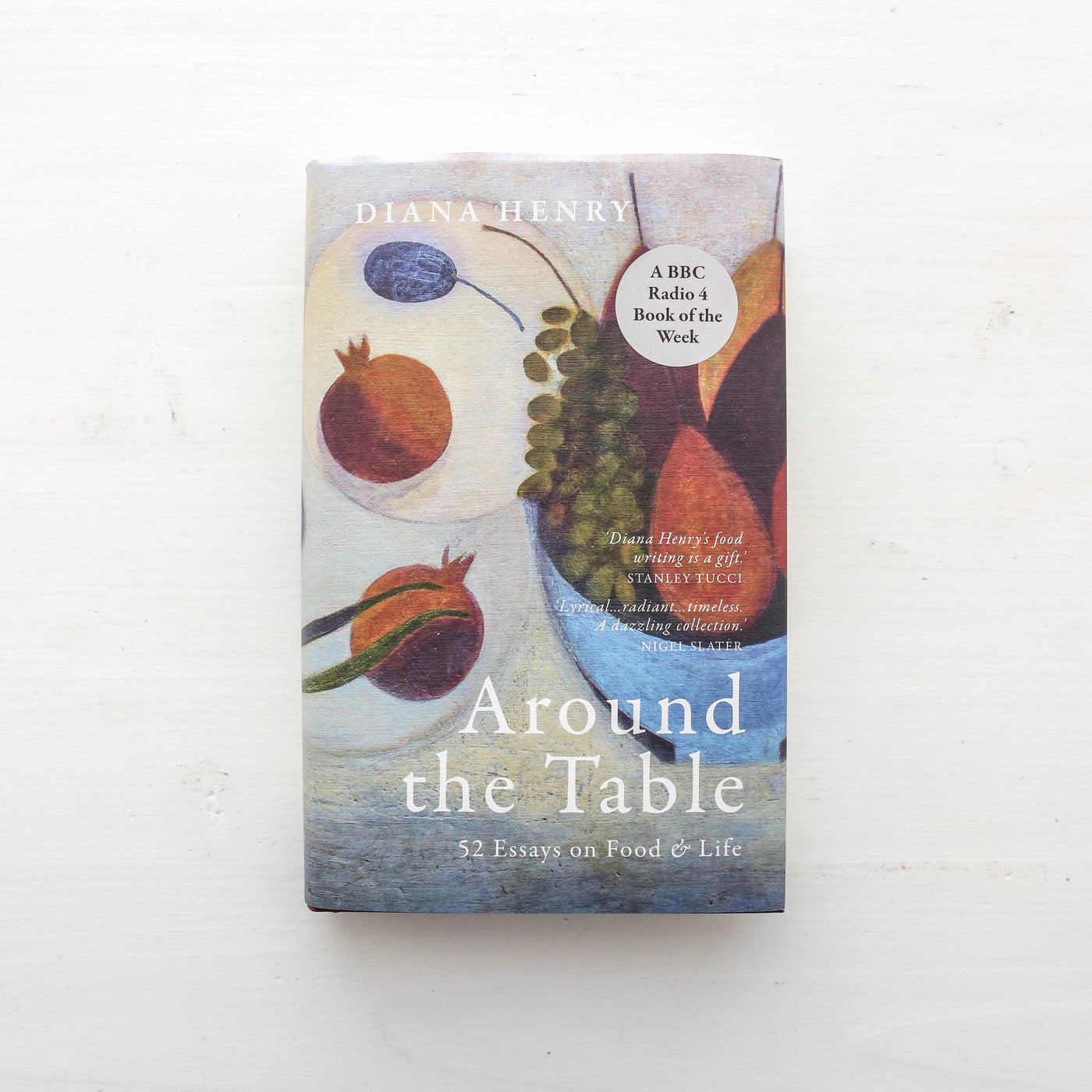 Around the Table : 52 Essays on Food & Life