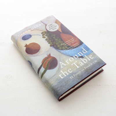 Around the Table : 52 Essays on Food & Life