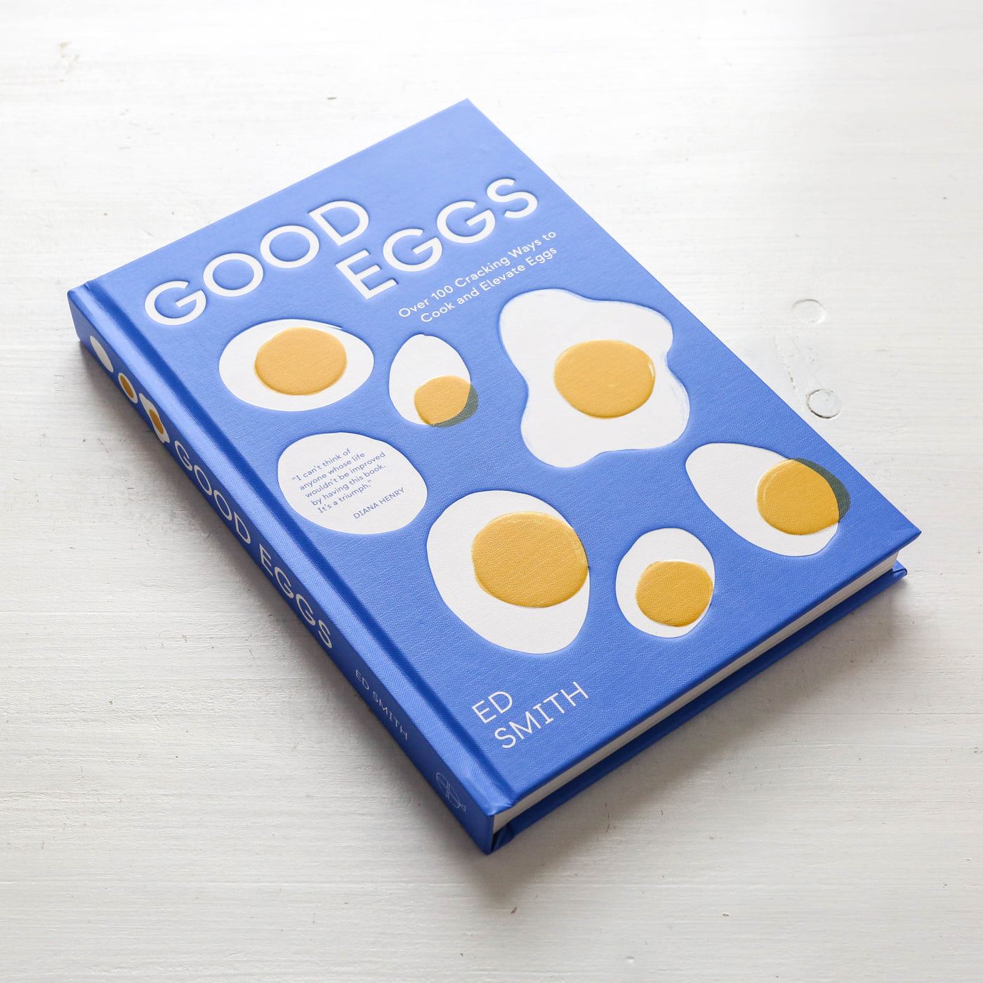 Good Eggs : Over 100 Cracking Ways to Cook and Elevate Eggs