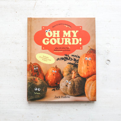Oh My Gourd! : How to carve a pumpkin plus 29 other fun Halloween activities