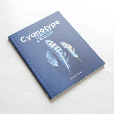 Cyanotype : Learn in a Weekend