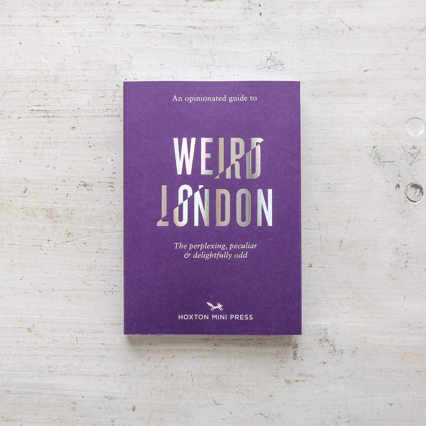 An Opinionated Guide to Weird London