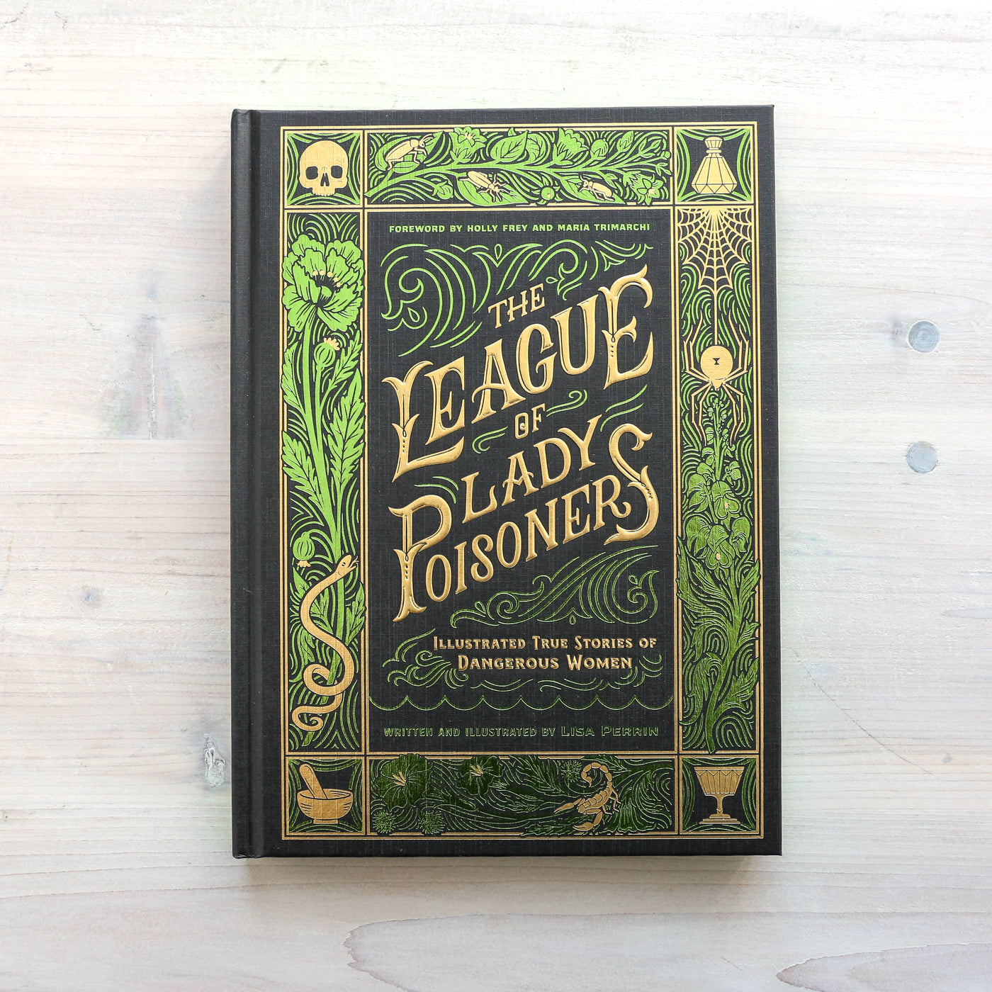 The League of Lady Poisoners - Illustrated True Stories of Dangerous Women