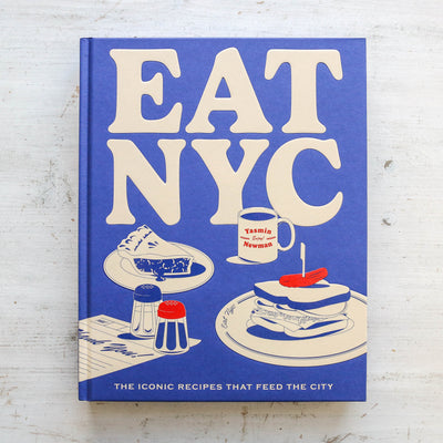 EAT NYC : The iconic recipes that feed the city