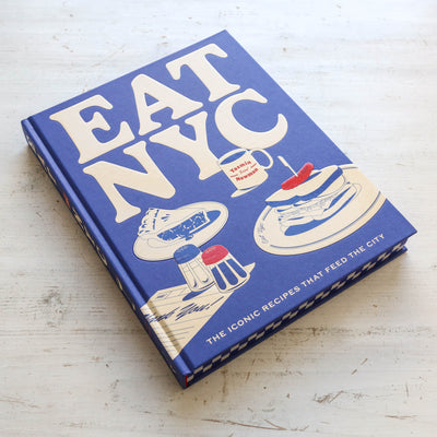 EAT NYC : The iconic recipes that feed the city