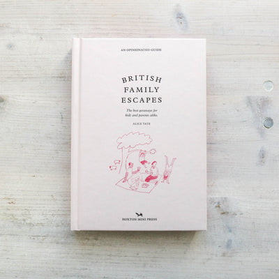 British Family Escapes - An Opinionated Guide