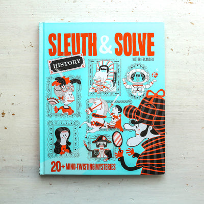 Sleuth & Solve In History Book: 20+ Mind-Twisting Mysteries
