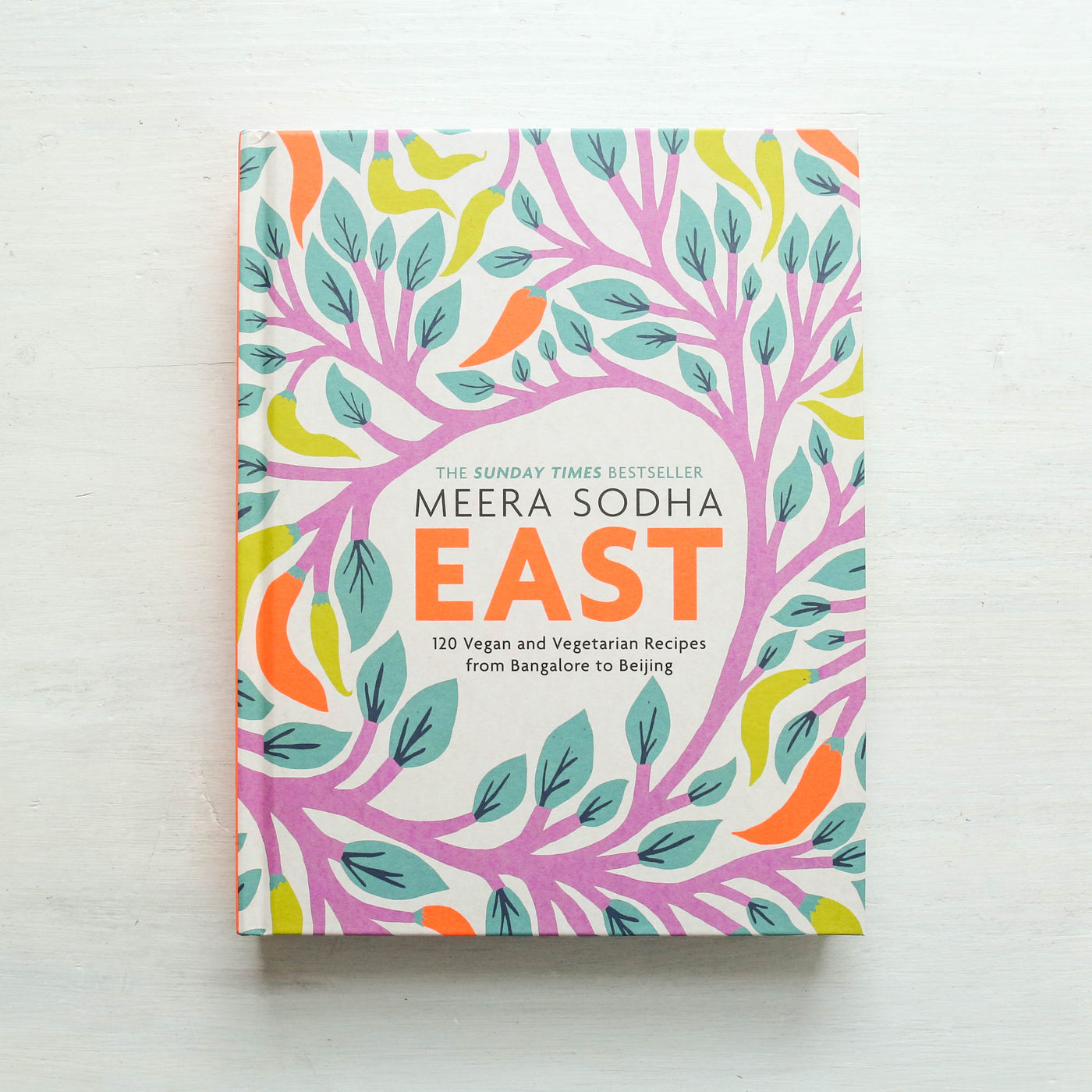 East : 120 Vegetarian and Vegan recipes from Bangalore to Beijing Book