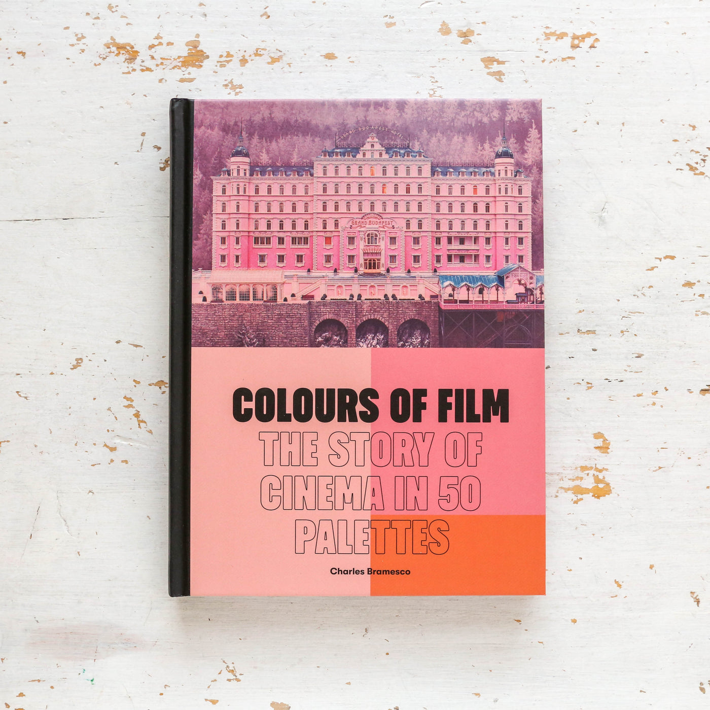 Colours of Film : The Story of Cinema in 50 Palettes