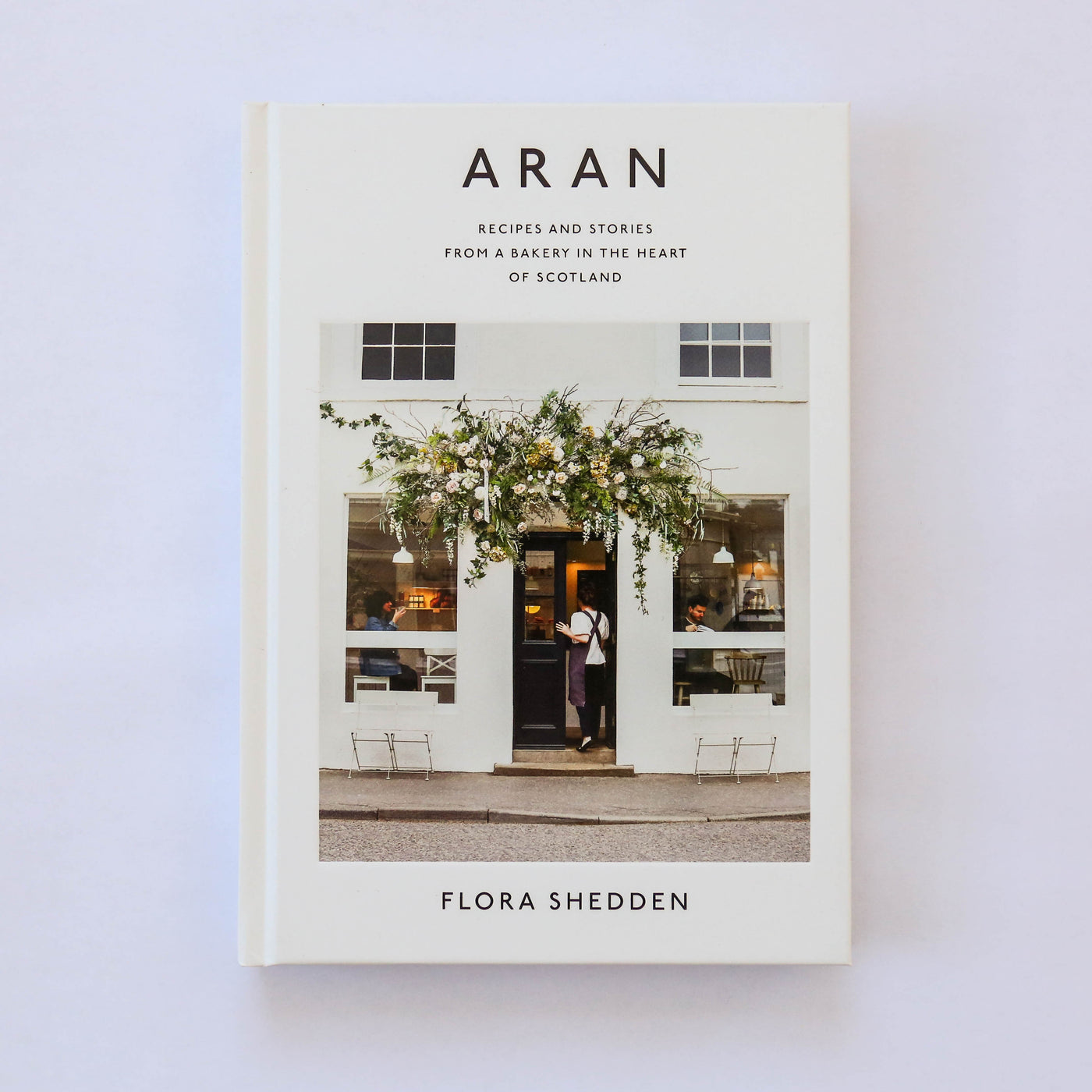 Aran : Recipes and Stories from a Bakery in the Heart of Scotland Book