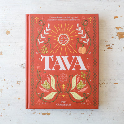 Tava : Eastern European Baking and Desserts From Romania & Beyond
