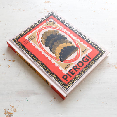Pierogi : Over 50 Recipes to Create Perfect Polish Dumplings