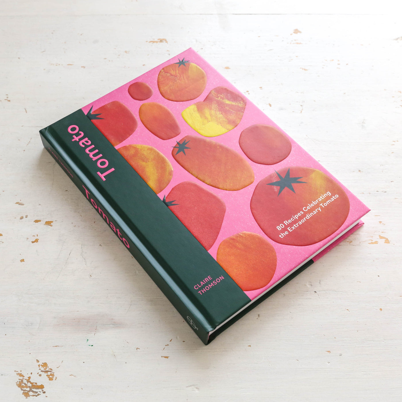 Tomato : 80 Recipes Celebrating the Extraordinary Tomato