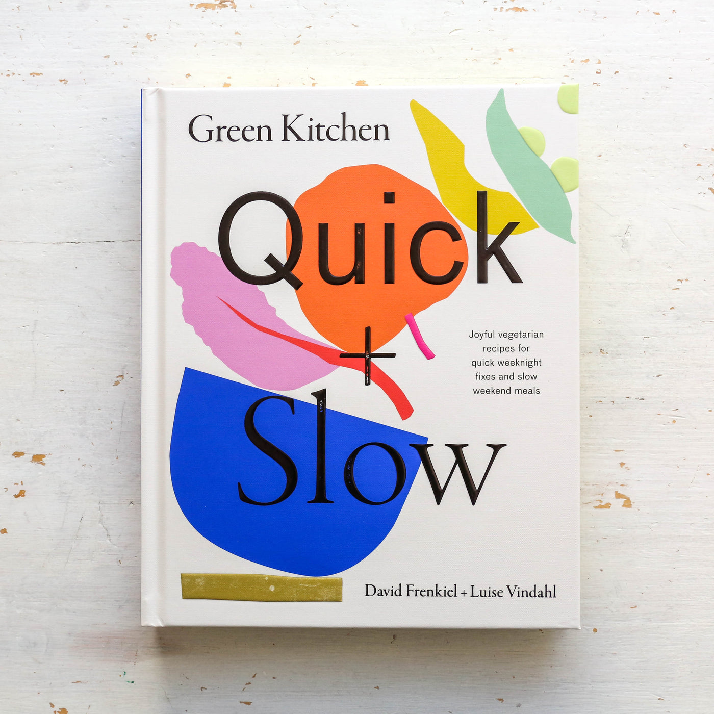 Quick & Slow : Joyful Vegetarian Recipes