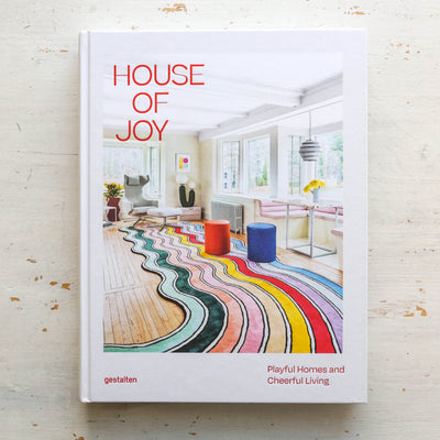 House of Joy : Playful Homes and Cheerful Living
