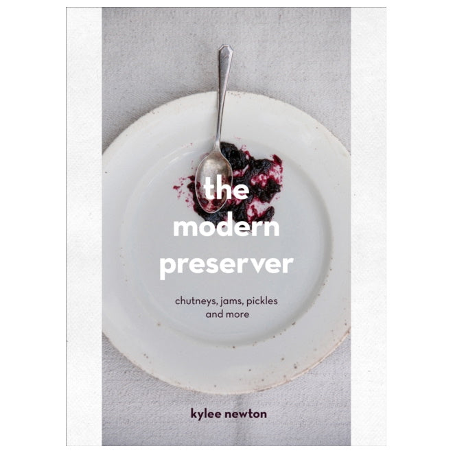 The Modern Preserver Book: Chutneys, pickles, jams and more