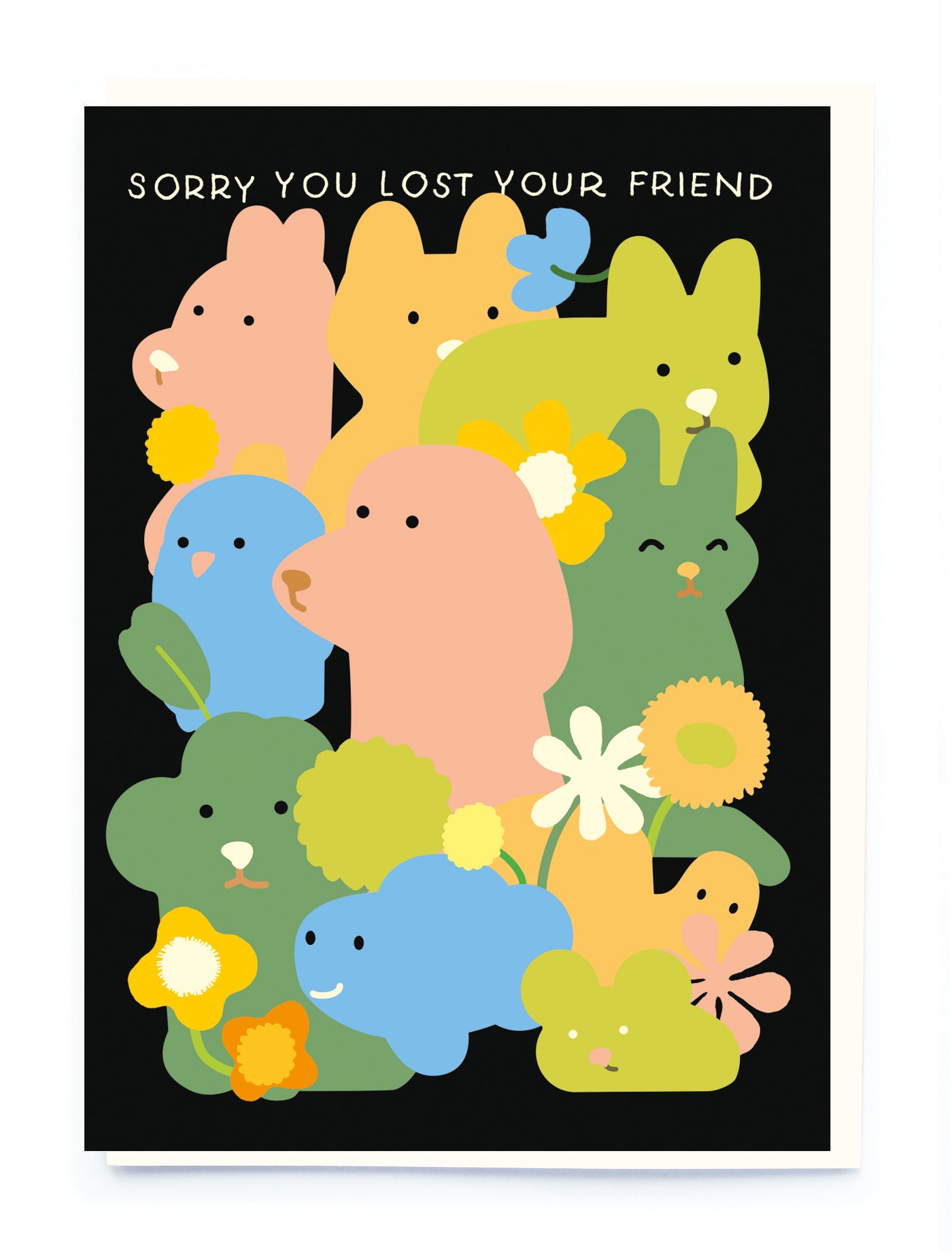 Sorry you lost your friend Greetings card